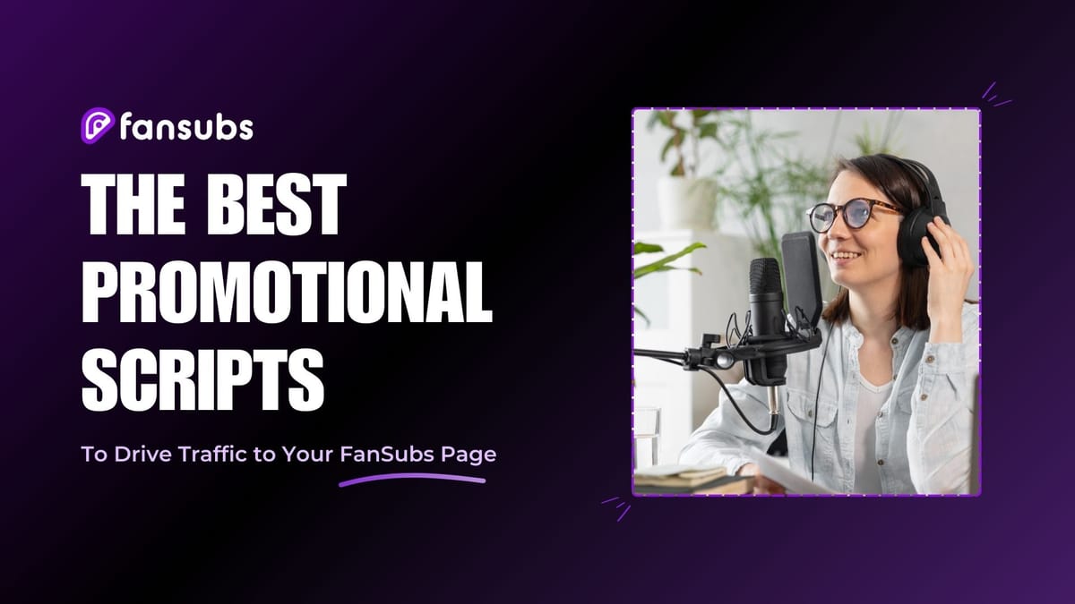 The best promotional scripts to drive traffic to your FanSubs p