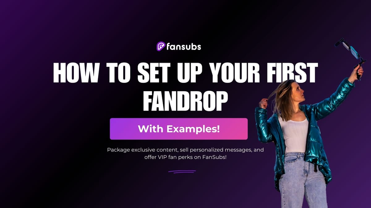 How to Set Up Your First FanDrop (With Examples!)