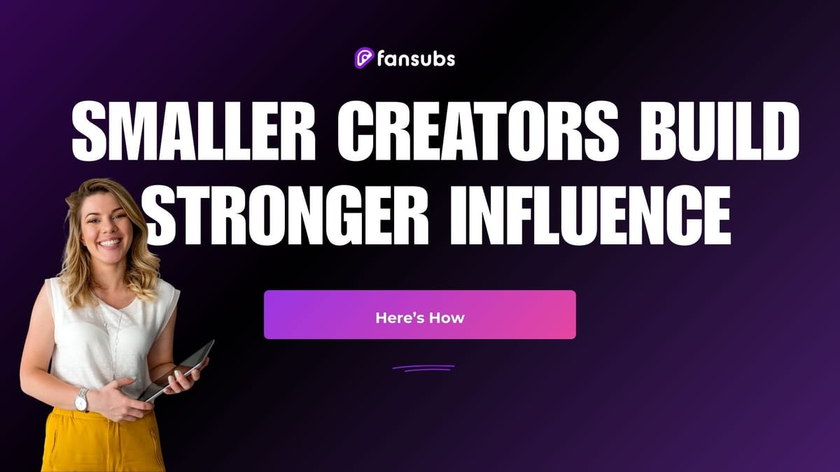 How Smaller Creators Build Stronger Influence Than Massive Accounts