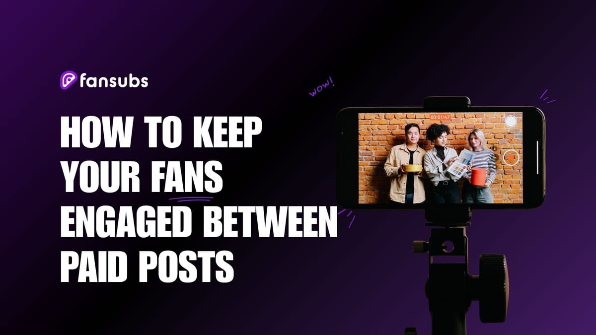 How to Keep Your Fans Engaged Between Paid Posts