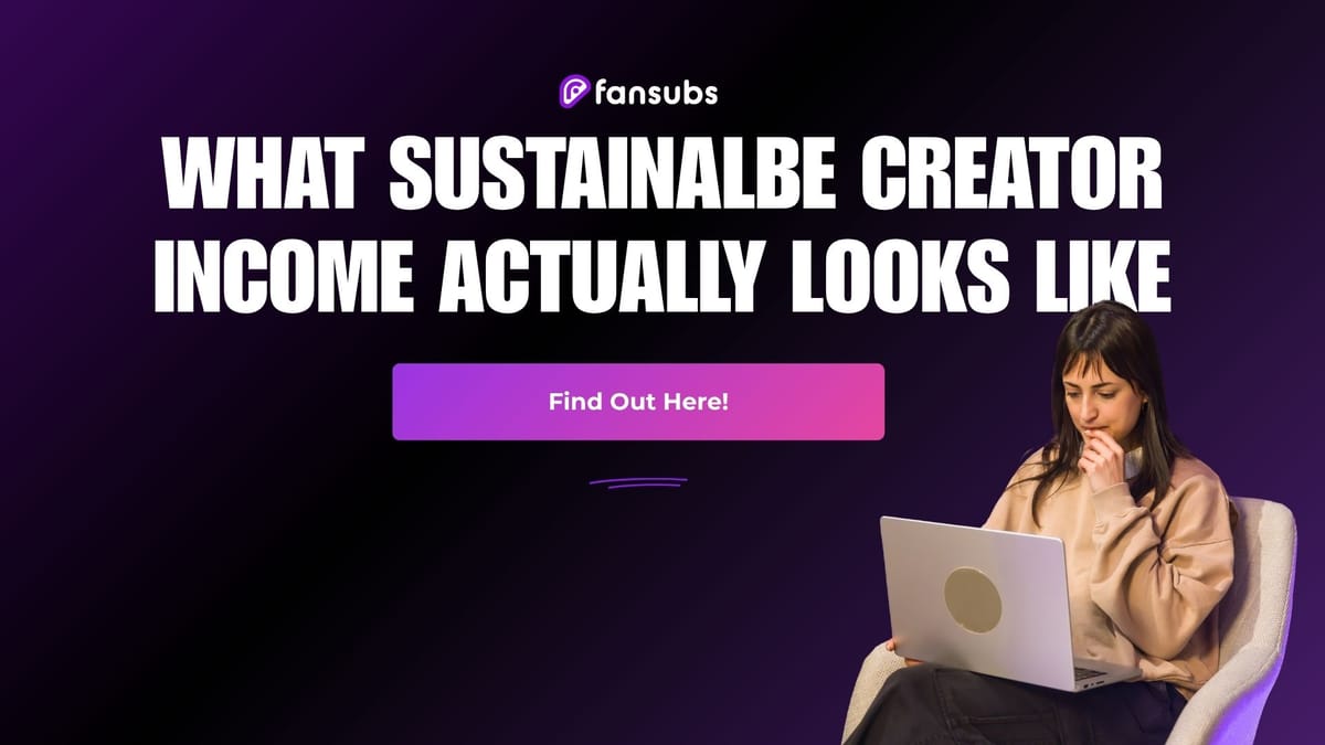 What Sustainable Creator Income Actually Looks Like
