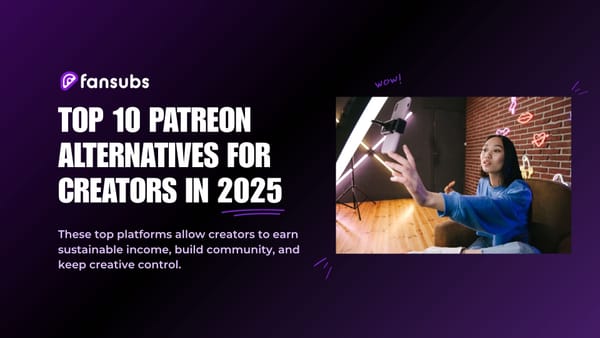 Top 10 Patreon Alternatives for Creators in 2025