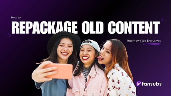 How to Repackage Old Content into New Paid Exclusives