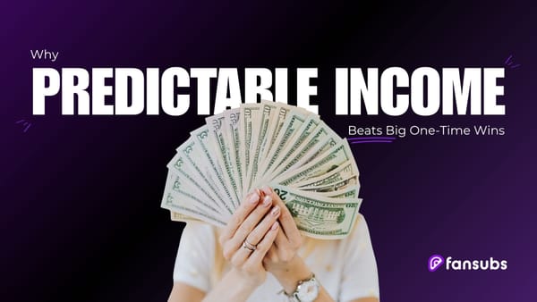 Why Predictable Income Beats Big One-Time Wins